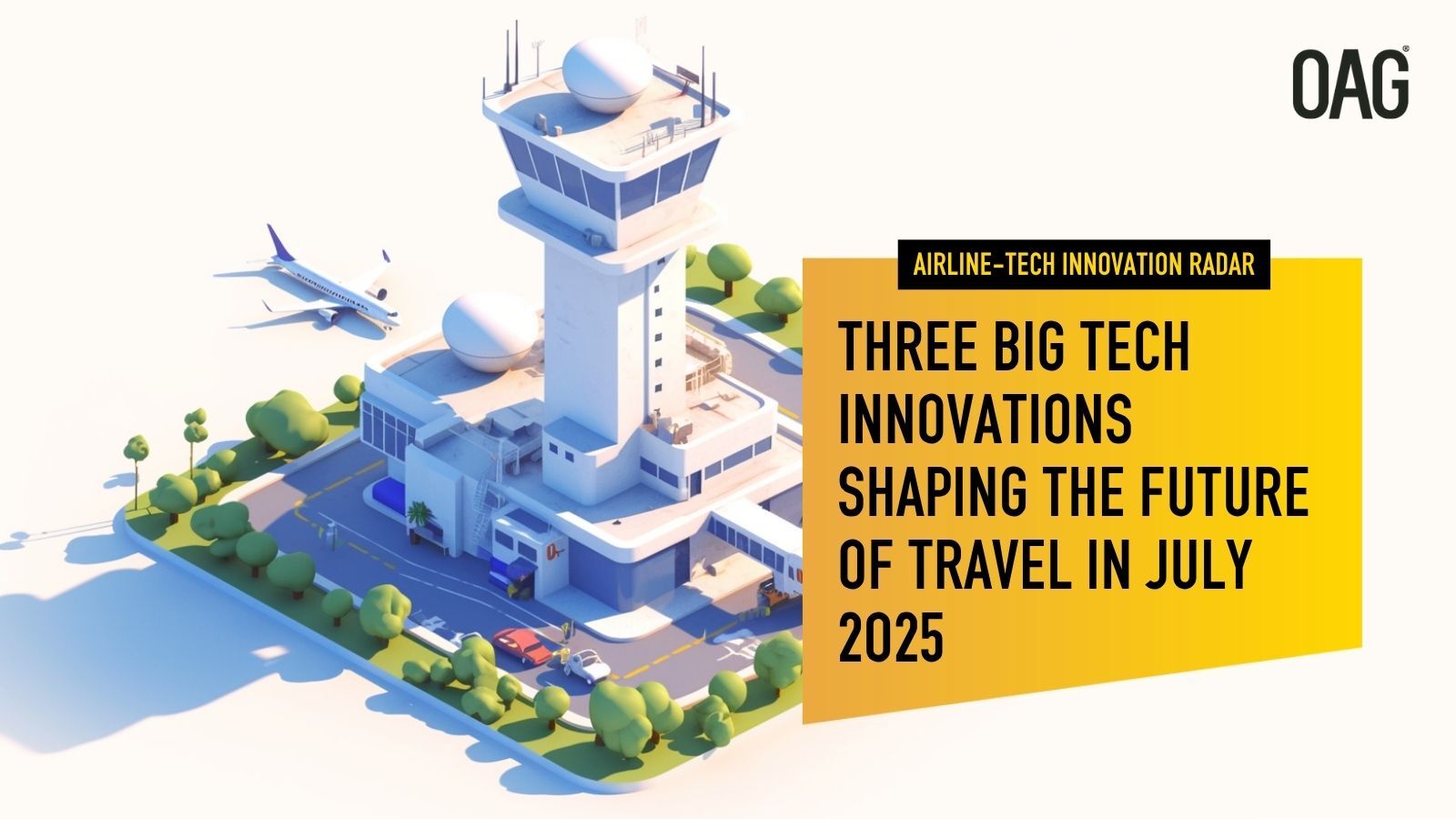 Three Big Tech Innovations Shaping the Future of Travel in July 2025 | Future of Travel